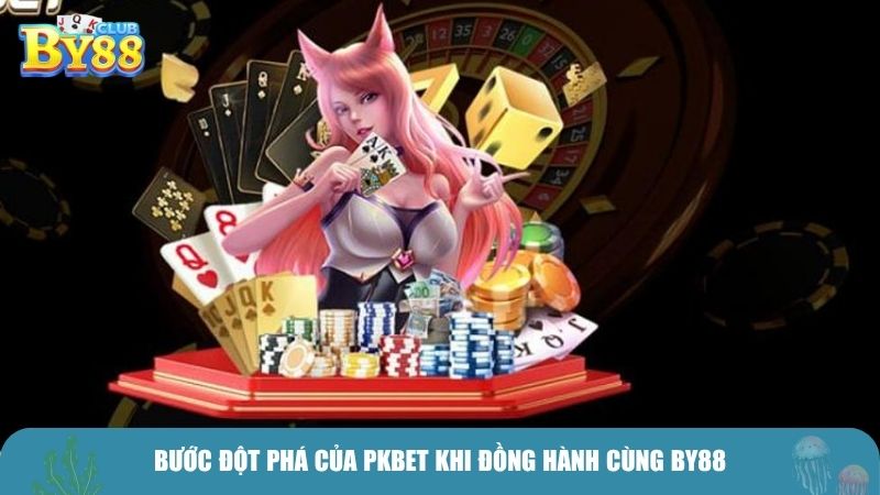 Bước đột phá của PKBET khi đồng hành cùng BY88