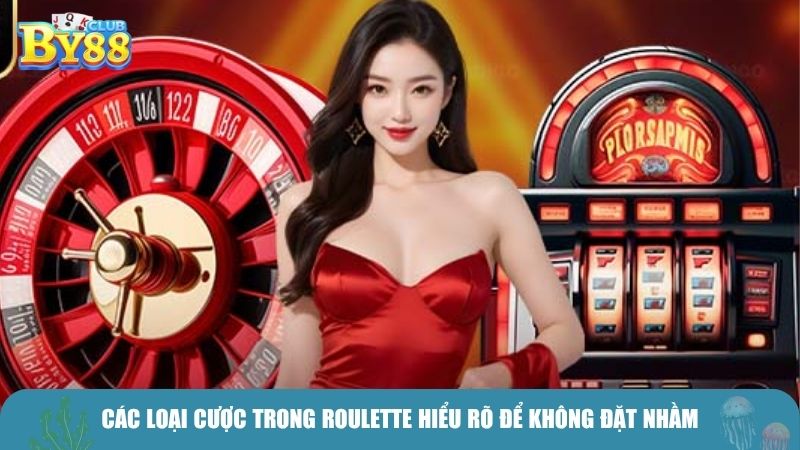 Các loại cược trong Roulette hiểu rõ để không đặt nhầm