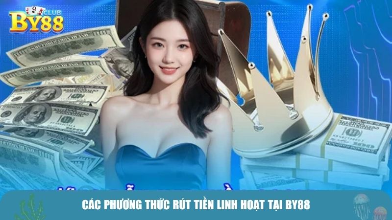 Các phương thức rút tiền linh hoạt tại BY88