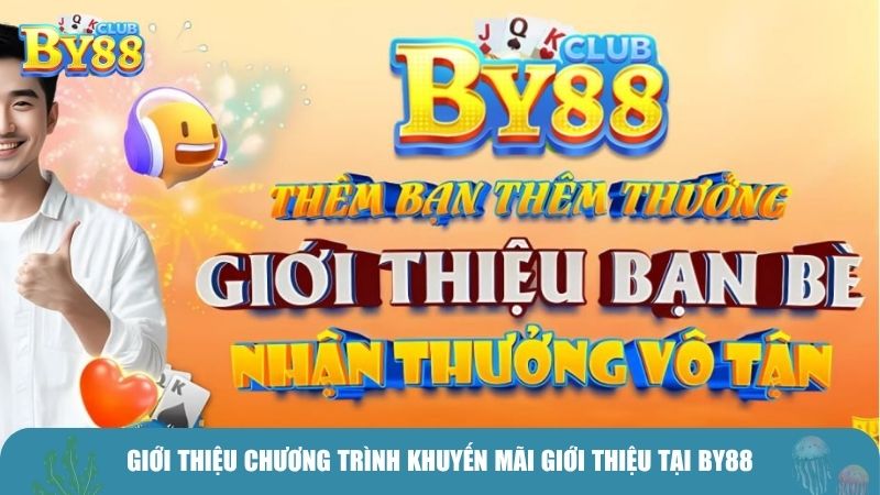 Giới thiệu chương trình khuyến mãi giới thiệu tại By88