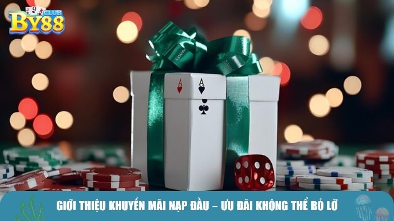 Giới thiệu khuyến mãi nạp đầu – Ưu đãi không thể bỏ lỡ