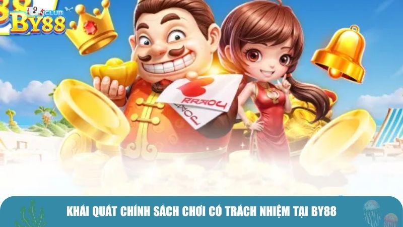 Khái quát chính sách chơi có trách nhiệm tại BY88