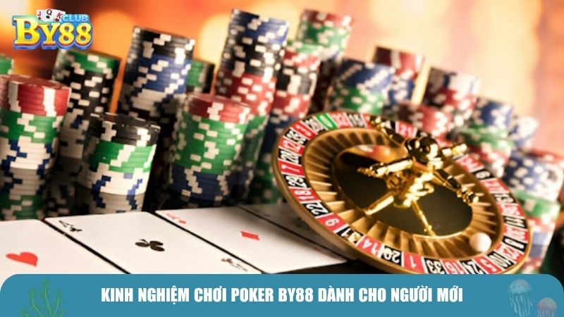 Kinh nghiệm chơi poker BY88 dành cho người mới